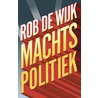 Machtspolitiek by Rob de Wijk