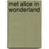 Met Alice in Wonderland