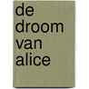 De droom van Alice by Gerda De Preter