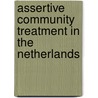 Assertive community treatment in the Netherlands door Maaike van Vugt