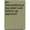 JD-R Interventions:a top-down and bottom-up approach door Jessica van Wingerden