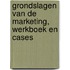 Grondslagen van de marketing, werkboek en cases