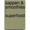 Sappen & smoothies - Superfood door Tina Leigh