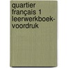 Quartier français 1 leerwerkboek- Voordruk by Unknown