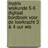 Matrix Wiskunde 5-6 Digitaal bordboek voor de leerkracht 3 & 4 uur wis