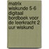 Matrix Wiskunde 5-6 Digitaal bordboek voor de leerkracht 2 uur wiskund