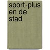Sport-plus en de stad by Zeno Nols
