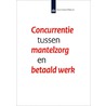 Concurrentie tussen mantelzorg en betaald werk by Edith Josten
