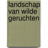 Landschap van wilde geruchten door Marion Poschmann