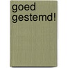 Goed gestemd! by Christe Lacroix