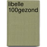 Libelle 100% gezond door Libelle