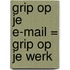Grip op je e-mail = grip op je werk