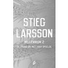 De vrouw die met vuur speelde by Stieg Larsson