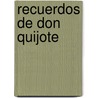Recuerdos de Don Quijote door Xavier Tricot