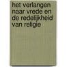 Het verlangen naar vrede en de redelijkheid van religie by Peter Nissen