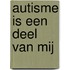 Autisme is een deel van mij
