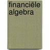 Financiële algebra door Onbekend