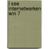 I See internetwerken win 7