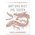 Wat ons niet zal doden