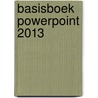 Basisboek PowerPoint 2013 by H. Mooijenkind