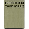 Romanserie ZenK maart door Johanne A. van Archem