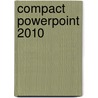 Compact PowerPoint 2010 by H. Mooijenkind