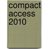 Compact Access 2010 by Anne Timmer-Melis