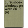 Cursusboek Windows en Word 2010 (A) by H. Mooiijenkind
