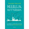 Heerlijk Rotterdam door Wim de Jong
