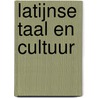 Latijnse taal en cultuur door Onbekend