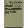 Cursusboek Excel (A) en PowerPoint (A) 2010 by H. Mooijenkind
