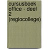 Cursusboek Office - deel 2 (Regiocollege) by H. Mooijenkind