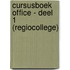 Cursusboek Office - deel 1 (Regiocollege)