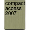 Compact Access 2007 by A. Timmer