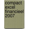 Compact Excel Financieel 2007 by D. Knetsch