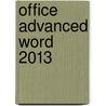 Office advanced word 2013 by A. Timmer
