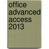 Office advanced access 2013 by A. Timmer