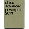 Office advanced PowerPoint 2013 door A. Timmer