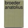 Broeder Anatolius door Onbekend