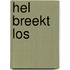 Hel breekt los