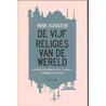 De vijf religies van de wereld by Henk Schouten