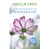 Het grote boek van levenskunst by Anselm Grün
