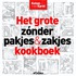 Het grote zonder pakjes & zakjes kookboek