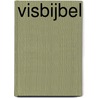 Visbijbel by Bart van Olphen