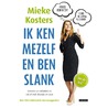 Ik ken mezelf en ben slank door Mieke Kosters