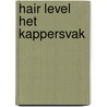 Hair level het kappersvak door Onbekend