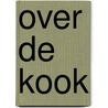 Over de Kook door Rense Schuurmans