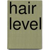 Hair level door Onbekend