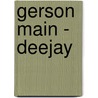 Gerson Main - Deejay door Onbekend