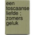 Een Toscaanse liefde ; Zomers geluk
